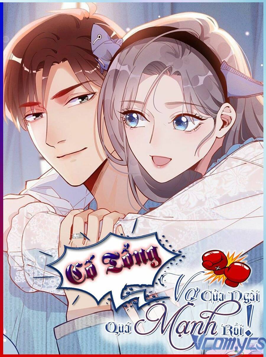 Cố Tổng Vợ Của Ngài Quá Mạnh Rồi! Chap 21 - Trang 2