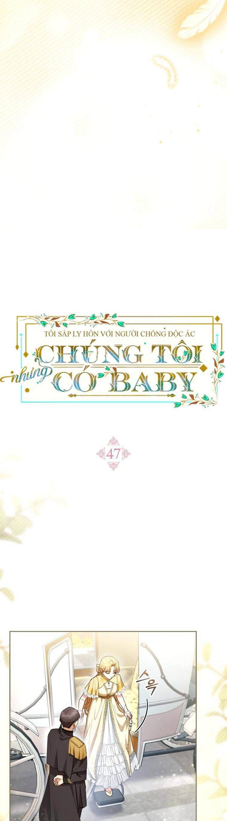 Tôi Sắp Ly Hôn Với Người Chồng Độc Ác Nhưng Chúng Tôi Có Baby Chap 47 - Next Chap 48