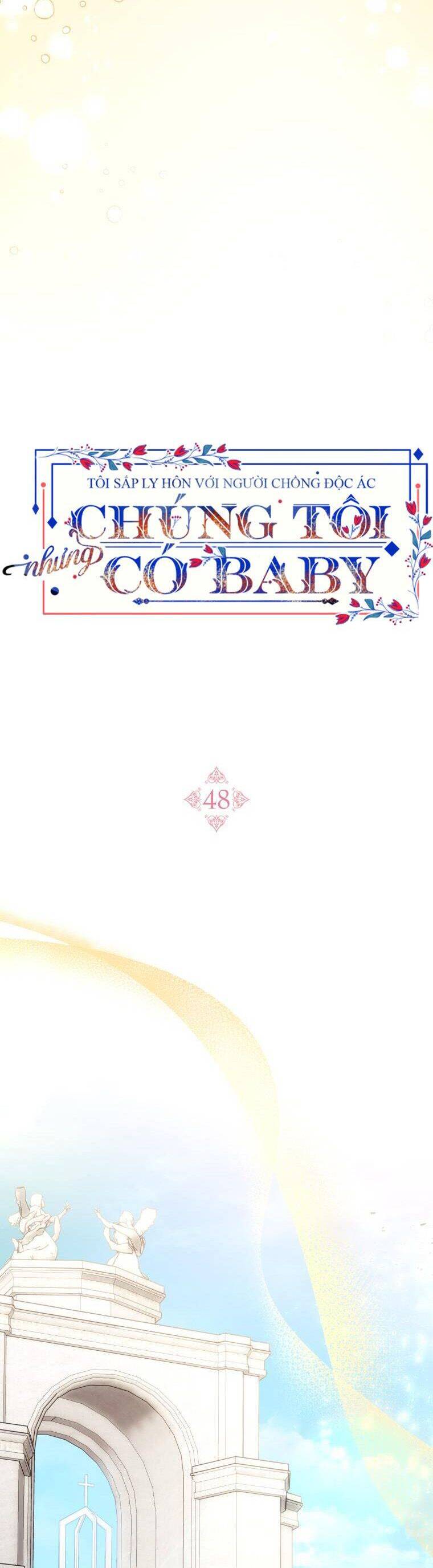 Tôi Sắp Ly Hôn Với Người Chồng Độc Ác Nhưng Chúng Tôi Có Baby Chap 48 - Next Chap 49