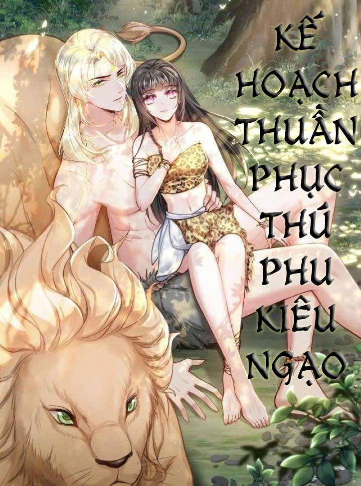 kế hoạch thuần phục thú phu kiêu ngạo chapter 3 - Trang 4